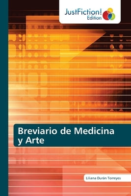 Breviario de Medicina y Arte by DurÃ¡n Torreyes, Liliana
