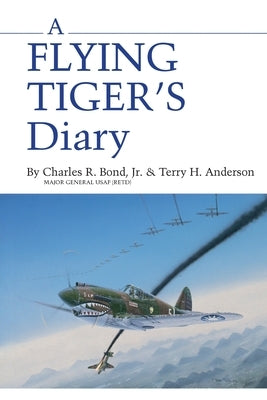 Flying Tiger's Diary by Bond, Charles R.