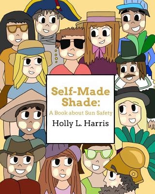 Self-Made Shade: A Book about Sun Safety by Harris, Holly L.