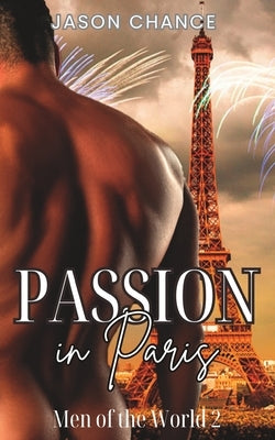 Passion in Paris: Gay MMM menage erotica by Chance, Jason