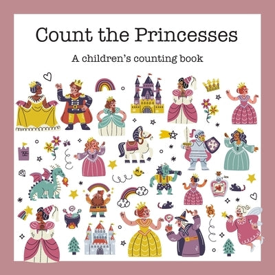 Count the Princesses: A Children's Counting Book by Parsons, Jacob