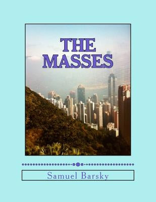 The Masses by Barsky, Samuel