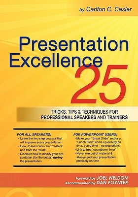 Presentation Excellence: 25 Tricks, Tips & Techniques for Professional Speakers and Trainers by Weldon, Joel