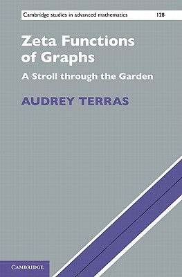 Zeta Functions of Graphs by Terras, Audrey