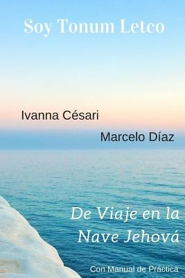 Soy Tonum Letco - De Viaje en la Nave Jehová by DÃ­az, Marcelo
