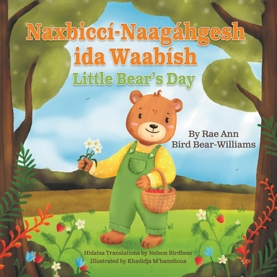 Naxbicc?-Naag?hgesh ida Waab?sh: Little Bear's Day by Bird Bear-Williams, Rae Ann