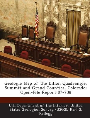 Geologic Map of the Dillon Quadrangle, Summit and Grand Counties, Colorado: Open-File Report 97-738 by U. S. Department of the Interior, United