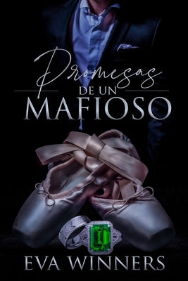 Promesas de un Mafioso: Romance de Mafia by Winners, Eva