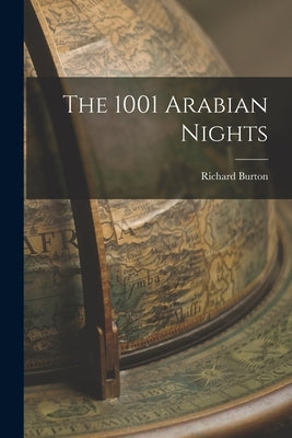 The 1001 Arabian Nights by Burton, Richard