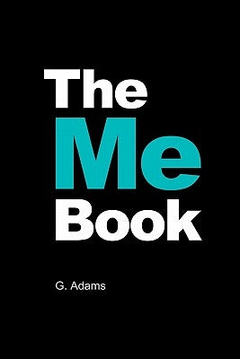 The Me Book: Your life. Written by you. by Adams, G.