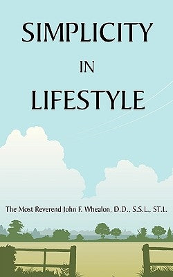 Simplicity in Lifestyle by Whealon, John F.