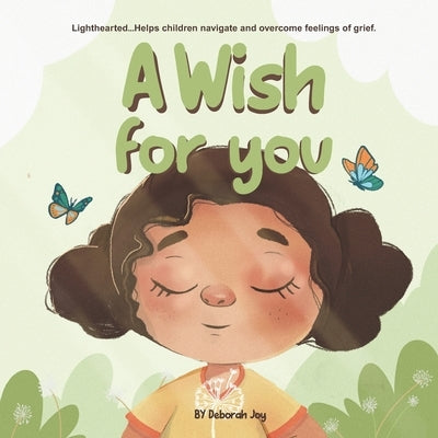 A Wish for You: (Lighthearted... Helps children navigate and overcome feelings of grief) by Tesfa, Tsegaw