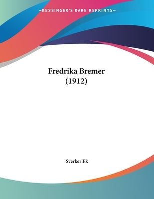 Fredrika Bremer (1912) by Ek, Sverker