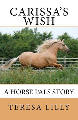 Carissa's Wish A Horse Pals Story by Lilly, Teresa