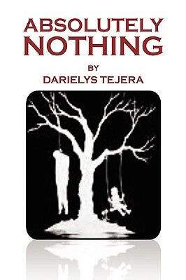 Absolutely Nothing by Tejera, Darielys
