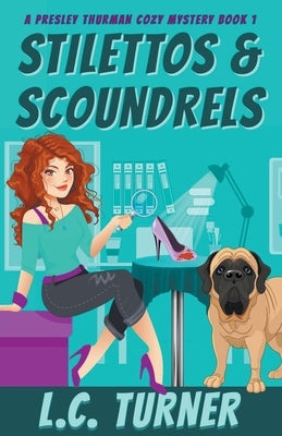 Stilettos and Scoundrels by Turner, L. C.