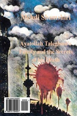 Secrets of Taleghani's Death by Shamshiri, Mehdi