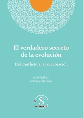 El verdadero secreto de la evolución. Del conflicto a la colaboración by Bellieni, Carlo Valerio