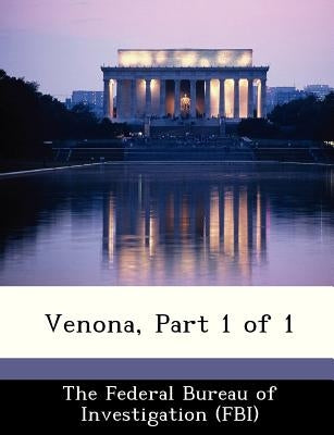 Venona, Part 1 of 1 by The Federal Bureau of Investigation (Fbi