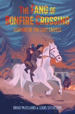 The Fang of Bonfire Crossing: Legends of the Lost Causes by McLelland, Brad