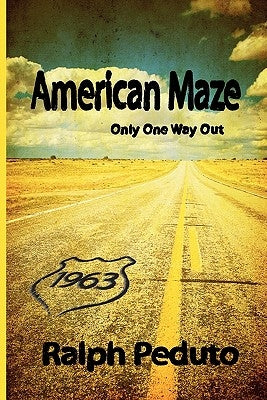American Maze: Only One Way Out by Peduto, Ralph