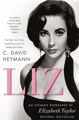 Liz: An Intimate Biography of Elizabeth Taylor (Updated) by Heymann, C. David