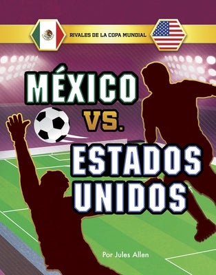 M?xico vs. Estados Unidos by Allen, Jules