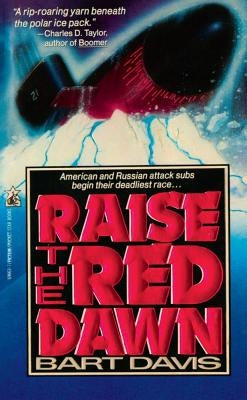 Raise the Red Dawn: Raise the Red Dawn by Davis, Bart