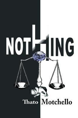 Nothing by Motchello, Thato