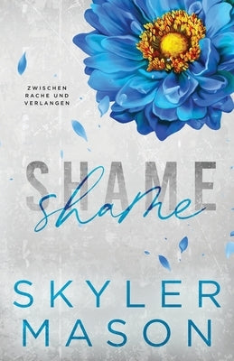 Shame: Zwischen Rache und Verlangen by Mason, Skyler