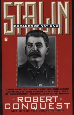 Stalin: Breaker of Nations by Conquest, Robert