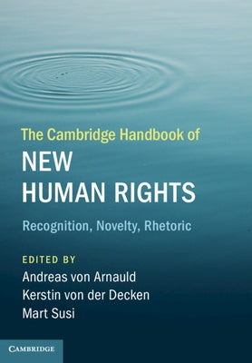 The Cambridge Handbook of New Human Rights by Von Arnauld, Andreas