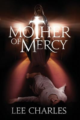 Mother of Mercy by Charles, Lee