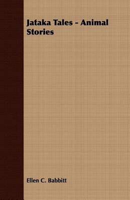 Jataka Tales - Animal Stories by Babbitt, Ellen C.