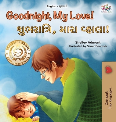 Goodnight, My Love! (English Gujarati Bilingual Children's Book) by Admont, Shelley