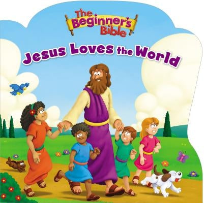 The Beginner's Bible Jesus Loves the World by The Beginner's Bible