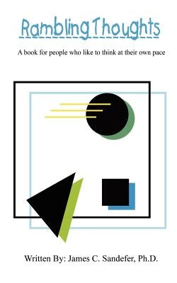 Rambling Thoughts by Sandefer Ph. D., James C.