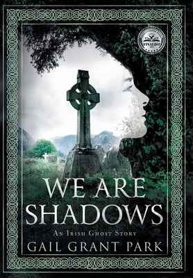 We Are Shadows: An Irish Ghost Story by Park, Gail
