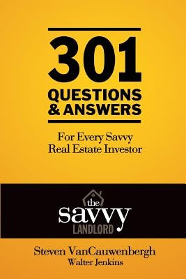 301 Questions & Answers For Every Savvy Real Estate Investor: The Savvy Landlord by Jenkins, Walter