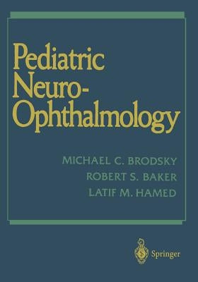 Pediatric Neuro-Ophthalmology by Brodsky, Michael C.