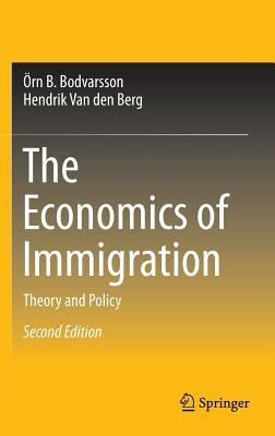 The Economics of Immigration: Theory and Policy by Bodvarsson, Ãrn B.