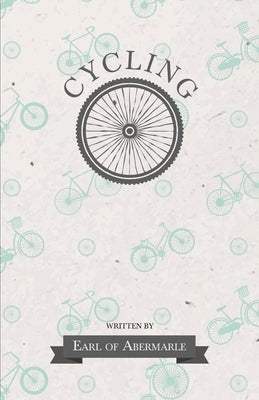 Cycling by Abermarle, Earl of
