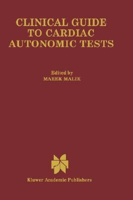 Clinical Guide to Cardiac Autonomic Tests by Malik, M.