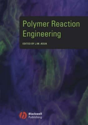 Polymer Reaction Engineering by Asua, Jose