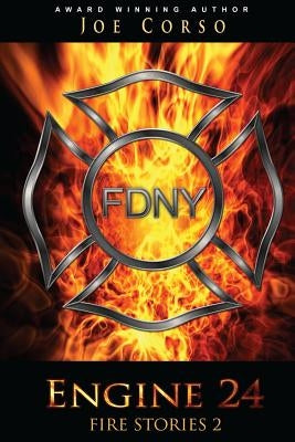 Engine 24 Fire Stories 2 by Corso, Joe