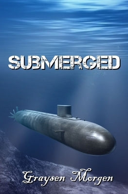 Submerged by Morgen, Graysen