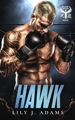 Hawk (Walker's Warriors MC Romance Series, Book 1) by Adams, Lily J.