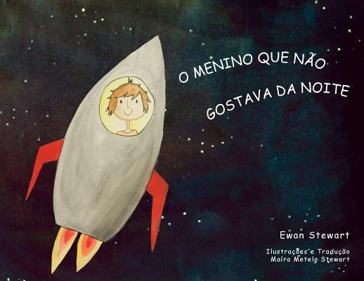 O Menino Que Não Gostava da Noite by Stewart, Ewan
