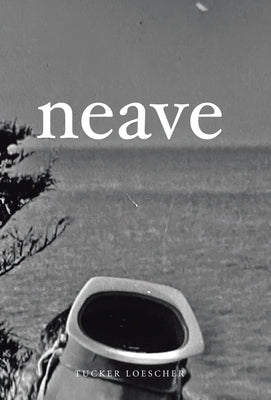 neave by Loescher, Tucker