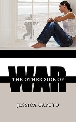 The Other Side of War by Caputo, Jessica